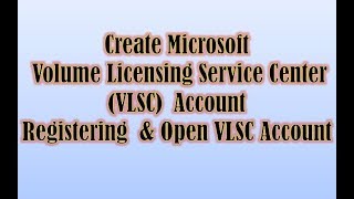 Create Microsoft Volume Licensing Service Center VLSC Account  Registering VLSC  Open VLSC [upl. by Dosia409]