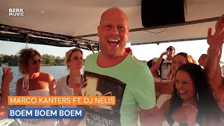 Marco Kanters Ft DJ Nelis  Boem Boem Boem [upl. by Laresa916]