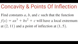 CONCAVITY amp POINTS OF INFLECTION Find a b amp c From Given Local Extremum amp Point Of Inflection [upl. by Sigsmond805]