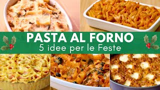 5 IDEE DI PASTA AL FORNO PERFETTE PER LE FESTE di Benedetta Rossi  Ricetta TV Fatto in Casa per Voi [upl. by Chevalier]