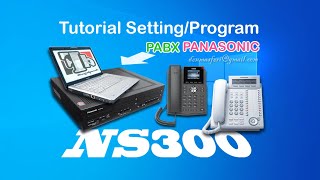 Tutorial Setting Program IP PBX Panasonic KX NS300 [upl. by Ynamad]