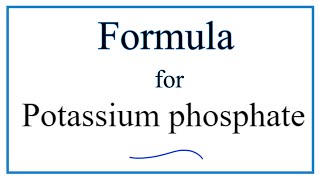 How to Write the Formula for Potassium phosphate [upl. by Izmar]