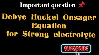 Debye Huckel Onsager Equation for Strong electrolyte [upl. by Atinele301]