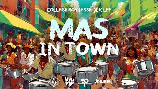 College Boy Jesse x KLee  Mas In Town  2024 Soca  Trinidad [upl. by Burnsed69]