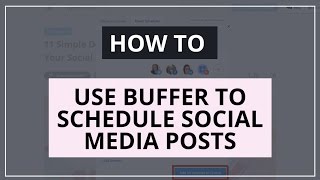 How To Use Buffer To Schedule Social Media Posts Updated Tutorial [upl. by Simonne44]