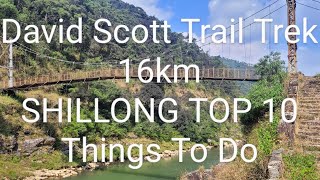 The 16km David Scott Trail trek Stunning shillong meghalaya Top 10 things to do in Shillong [upl. by Rodl]