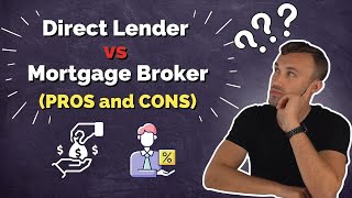 Mortgage Broker vs Direct Lender Whats the Difference Pros amp Cons [upl. by Aynekal]