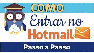 HOTMAIL ENTRAR DE MODO FÁCIL E RÁPIDO ♡ [upl. by Arima]