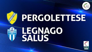 Pergolettese  Legnago Salus 32  Gli Highlights [upl. by Adriena924]