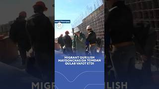 Migrant qurilish maydonchasida tomdan qulab vafot etdi [upl. by Ahsienod74]