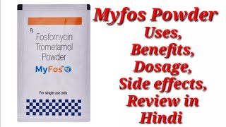 Myfos Powder  Fosfomycin Trometamol Powder  Myfos Powder Uses Benefits Dosage Review in Hindi [upl. by Areek]