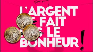 Teaser LArgent fait le Bonheur  BilletReduc [upl. by Dloreh]