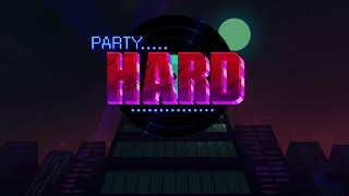 1 Hour  Dont Stop Party  Party Hard Soundtrack Extended [upl. by Sewoll]