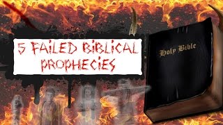 5 Failed Biblical Prophecies [upl. by Wylde488]