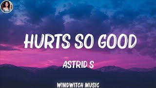 Astrid S  Hurts So Good Lyrics Mix Lyrics [upl. by Esch]