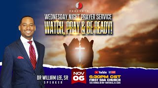 Wednesday Night Prayer Meeting 11062024  quotWatch Pray amp Be Readyquot Pr Dr William Lee Sr [upl. by Hgielram]