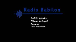 Suflete moarte  Nikolai Vasilievici Gogol 1 [upl. by Burbank]