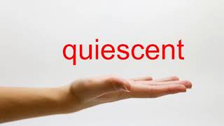 How to Pronounce quiescent  American English [upl. by Christiano]