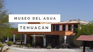 MUSEO DEL AGUA  TEHUACÁN [upl. by Doralynne]