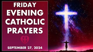 FRIDAY NIGHT PRAYERS in the Catholic Tradition • Evening Bedtime • SEP 27  HALF HEART [upl. by Redan]