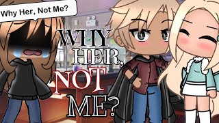 Why Her Not Me  Gacha Life Mini Movie  • GLMM • [upl. by Viviane]