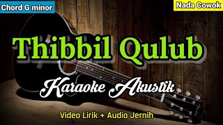 THIBBIL QULUB  Karaoke Akustik  Nada Cowok [upl. by Haerle]