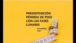 Predisposición pérdida de peso con las fases lunares Noviembre 2024 [upl. by Renault405]