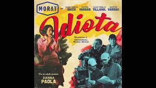 Morat  idiota ft Danna Paola audio [upl. by Ahsiniuq]