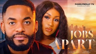 JOBS APART  Chike Daniels Ebube Nwagbo TRENDING NIGERIAN MOVIE LOVE MOVIE [upl. by Airdnaxila]