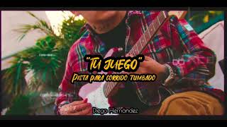 quotTu Juegoquot Pista para corrido Tumbadosad corridos Type beat Diego Hernández⭕ VENDIDA [upl. by Lenzi]