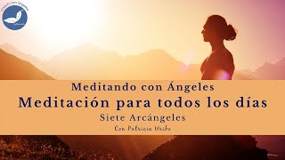 Meditación para todos los días con siete arcángeles  Meditando con Ángeles [upl. by Alisun]