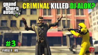 FREE FIRE BUSINESS MAN DJ ALOK FINALLY FIND LIMOUSINE  GTA 5 GAMEPLAY 3 [upl. by Aittam]