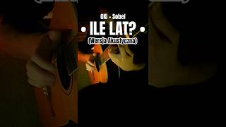 OKI  Sobel  Ile Lat Akustyczna Wersja Na Gitarze shorts OKI Sobel ILELAT cover [upl. by Gustie462]