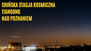 Chińska Stacja Kosmiczna Tiangong  przelot nad Poznaniem [upl. by Breen]