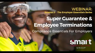 Superannuation Guarantee amp Employee Terminations Employer Essentials Series Part 3 [upl. by Aihsenat]