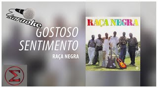 Gostoso Sentimento  karaokê  MÚSICA ORIGINAL SEM VOZ c letra  Raça Negra [upl. by Drofliw]