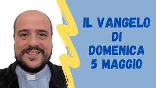 Il Vangelo di DOMENICA 5 MAGGIO [upl. by Nettirb]