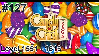 Candy Crush Saga Walkthrough Part 127  Level 1551  1616 [upl. by Konikow]