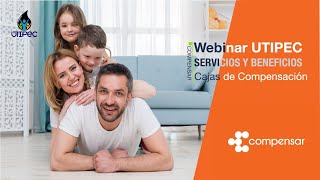 SERVICIOS Y BENEFICIOS CAJAS DE COMPENSACIÓN Compensar  Webinar UTIPEC [upl. by Gove]