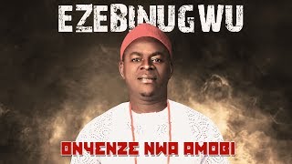 CHIEF ONYENZE NWA AMOBI  EZEBINUGWU  Nigerian Highlife Music [upl. by Akiner]