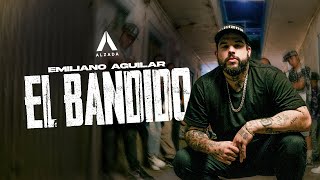 Emiliano Aguilar  El Bandido Video Oficial [upl. by Andersen]