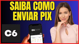 COMO ENVIAR PIX NO C6 BANK 04 [upl. by Yznel]