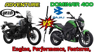 YEZDI ADVENTURE VS BAJAJ DOMINAR 400 Detailed Comparison [upl. by Nnalatsyrc]