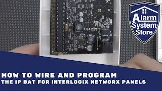 IP BAT WIFI Wiring and Programming for the Interlogix NetworX Tutorial [upl. by Akenom752]