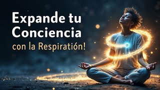 Â¿CÃ“MO EXPANDIR SU CONCIENCIA CON LA RESPIRACIÃ“N HOLOTRÃ“PICA [upl. by Lambert]