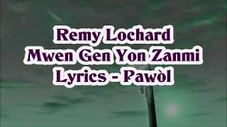 Remy Lochard  Mwen Gen Yon Zanmi Lyrics Pawòl [upl. by Ttegdirb]