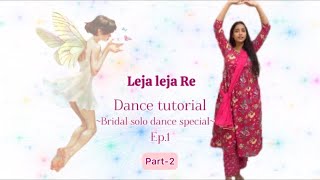 Leja leja re  Dance Tutorial  Part2  Shreya Ghoshal  Sangeet Dance  Bride solo dance [upl. by Neau2]