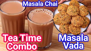 Best Tea Time Combo Snacks  Masala Vada amp Masala Chai Recipe  Best Evening Snack Combo [upl. by Jocelyne]