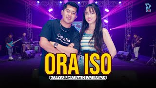 HAPPY ASMARA Feat DELVA IRAWAN  ORA ISO  FEAT NEW ARISTA Official Music Video [upl. by Noyart859]