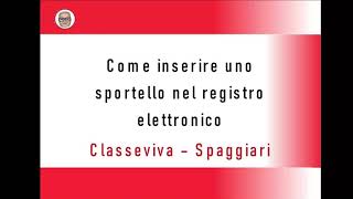 Come inserire uno sportello nel registro elettronico Classeviva [upl. by Turrell39]